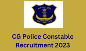सीजी पुलिस कांस्टेबल भर्ती 2024