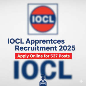 IOCL Apprentices Recruitment 2025 – Apply Online for 537 Posts